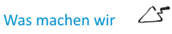 Was machen wir